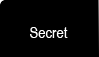 Secret